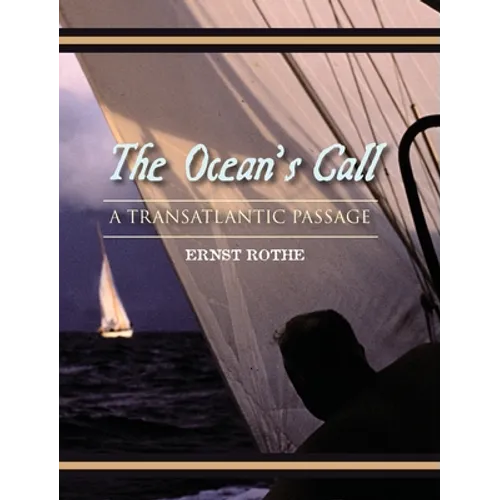 The Ocean's Call: A Transatlantic Passage: A Transatlantic Adventure