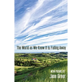 The World As We Know It Is Falling Away