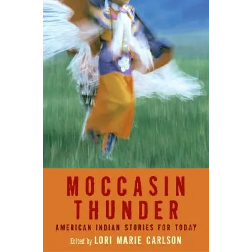 Moccasin Thunder: American Indian Stories for Today