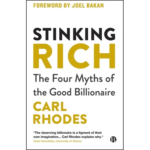 Stinking Rich: The Four Myths of the Good Billionaire