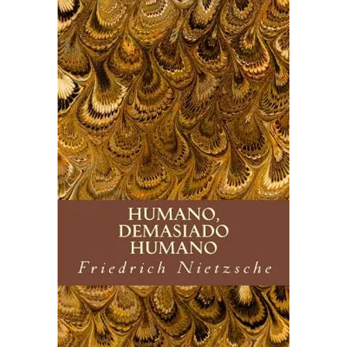 Humano, Demasiado Humano
