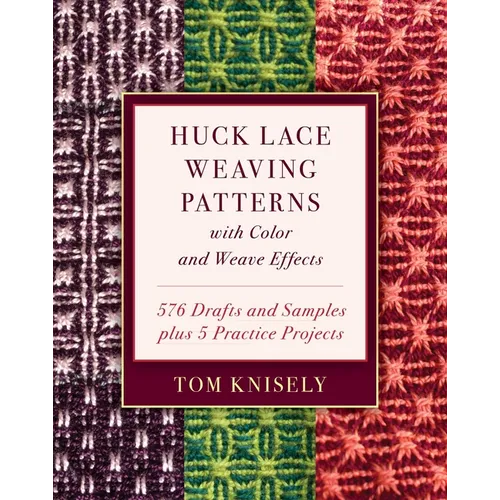 Huck Lace Weaving Patterns with Color and Weave Effects: 576 Drafts and Samples Plus 5 Practice Projects