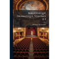 Bibliothèque Dramatique, Volumes 2-3