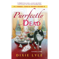 Purrfectly Dead: A Whiskey, Tango & Foxtrot Mystery