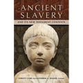 Ancient Slavery and Its New Testament Contexts