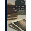 Lessons in Ornamental Penmanship