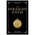 The Straight Path: How to Survive Life's Confusions