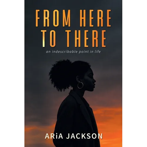 From Here to There: An indescribable point in life