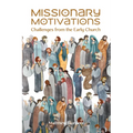 Missionary Motivations: Challenges from the Early Church