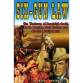 Six-Gun Law: he Westerns of Randolph Scott, Audie Murphy, Joel McCrea and George Montgomery