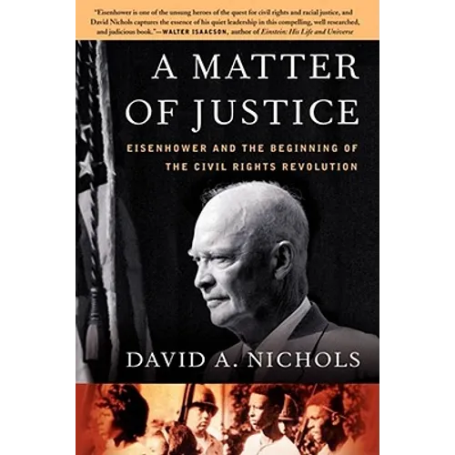 A Matter of Justice: Eisenhower and the Beginning of the Civil Rights Revolution