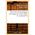 Souvenirs de la Marquise de Créquy de 1710 À 1803. T. 10 (Éd.1873)
