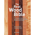 The Real Wood Bible: The Complete Illustrated Guide to Choosing and Using 100 Decorative Woods