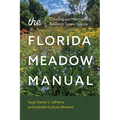 The Florida Meadow Manual: Creating and Maintaining Resilient Green Spaces