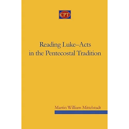 Reading Luke-Acts in the Pentecostal Tradition