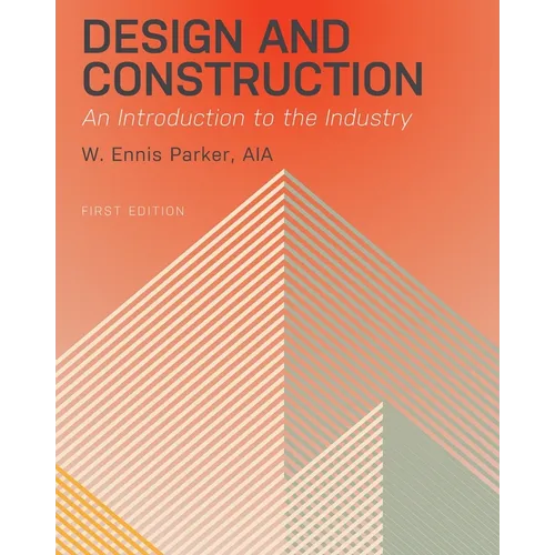 Design and Construction: An Introduction to the Industry