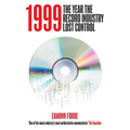 1999: The Year the Record Industry Lost Control