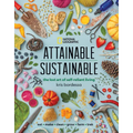 Attainable Sustainable: The Lost Art of Self-Reliant Living