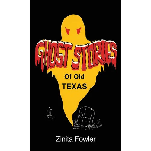 Ghost Stories of Old Texas: Volume 1