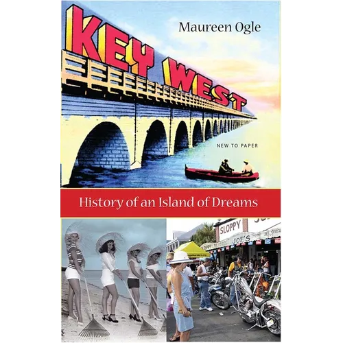 Key West: History of an Island of Dreams
