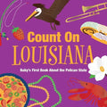 Count on Louisiana: Baby's First Book about the Pelican State