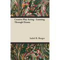 Creative Play Acting - Learning Through Drama