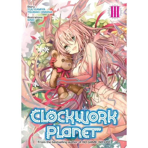 Clockwork Planet (Light Novel) Vol. 3