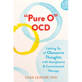 Pure O Ocd: Letting Go of Obsessive Thoughts with Acceptance and Commitment Therapy