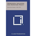 Depression, Inflation, and Monetary Policy: Selected Papers, 1945-1953