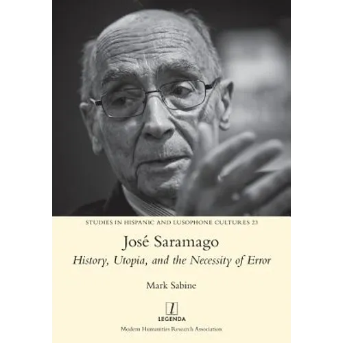 José Saramago: History, Utopia, and the Necessity of Error