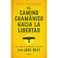 Camino Chamánico Hacia La Libertad, El