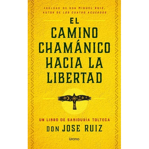 Camino Chamánico Hacia La Libertad, El