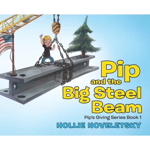 Pip and the Big Steel Beam