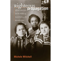 Righteous Propagation: African Americans and the Politics of Racial Destiny After Reconstruction