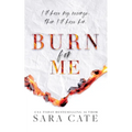 Burn for Me