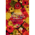 Emotional Healing With Bach's Flower Essences