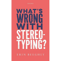 What's Wrong with Stereotyping?