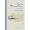 Reading a Thousand Plateaus: Adventures in Nomad Thought