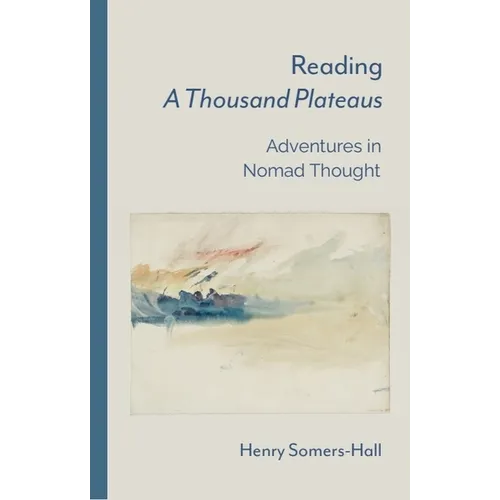 Reading a Thousand Plateaus: Adventures in Nomad Thought
