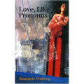 Love, Like Pronouns