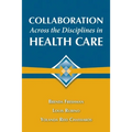 Collaboration Across the Disciplines in Health Care: .