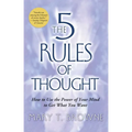 5 Rules of Thought: How to Use the Power of Your Mind to Get What You Want