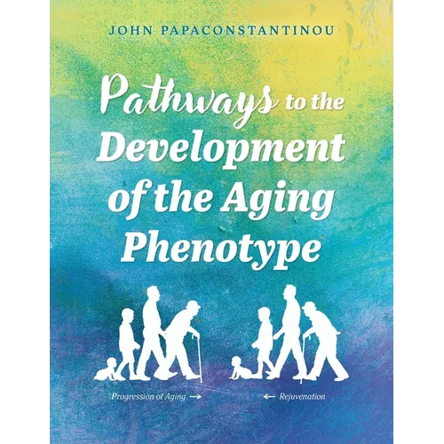 Pathways to the Development of the Aging Phenotype