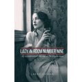 Lady in Room Number Nine: My Grandmother's Murder at the Empire Hotel