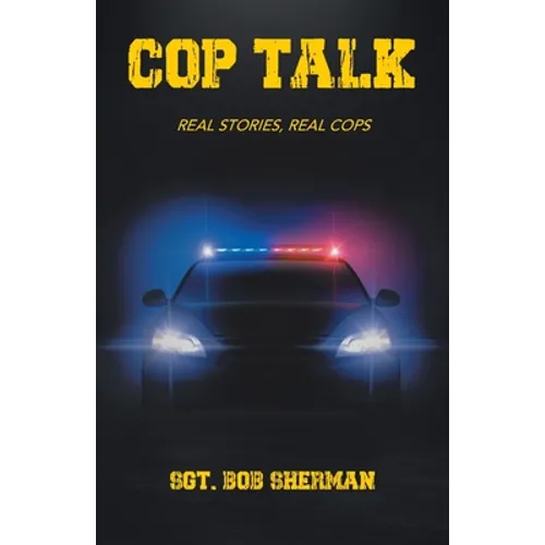 Cop Talk: Real Stories, Real Cops