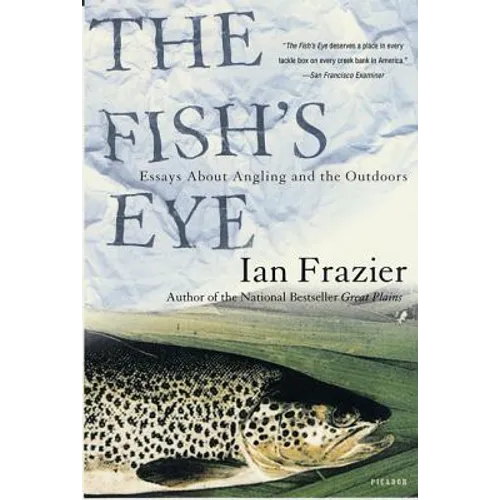 The Fish's Eye: Essays about Angling and the Outdoors