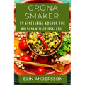 Gröna Smaker: En Vegetarisk Kokbok för Hälsosam Måltidsglädje