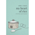 My Heart of Rice: A Poetic Filipino American Experience