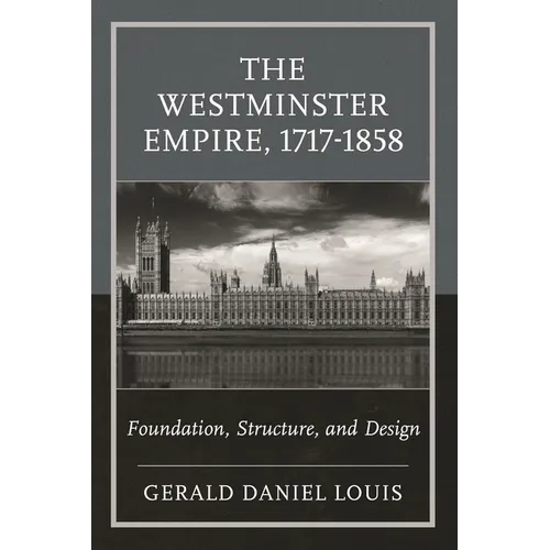 The Westminster Empire, 1717-1858: Foundation, Structure, and Design