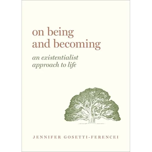 On Being and Becoming: An Existentialist Approach to Life